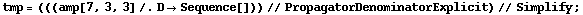 tmp = (((amp[7, 3, 3] /. D -> Sequence[])) // PropagatorDenominatorExplicit) // Simplify ;