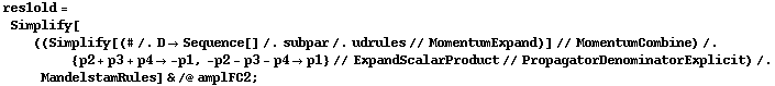 res1old = Simplify[((Simplify[(# /. D -> Sequence[] /. subpar /. udrules // MomentumExpand)] // MomentumCombine) /. {p2 + p3 + p4 -> -p1, -p2 - p3 - p4 -> p1} // ExpandScalarProduct // PropagatorDenominatorExplicit) /. MandelstamRules] & /@ amplFC2 ;