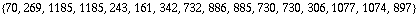 {70, 269, 1185, 1185, 243, 161, 342, 732, 886, 885, 730, 730, 306, 1077, 1074, 897}