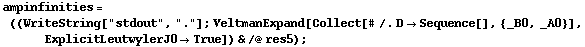 ampinfinities = ((WriteString["stdout", "."] ; VeltmanExpand[Collect[# /. D -> Sequence[], {_B0, _A0}], ExplicitLeutwylerJ0 -> True]) & /@ res5) ;