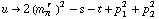 u -> 2 (m _ π^(� r  ))^2 - s - t + p _ 1^2 + p _ 2^2