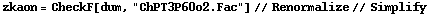 zkaon = CheckF[dum, "ChPT3P60o2.Fac"] // Renormalize // Simplify