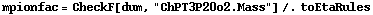 mpionfac = CheckF[dum, "ChPT3P20o2.Mass"] /. toEtaRules