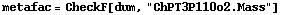 metafac = CheckF[dum, "ChPT3P110o2.Mass"]
