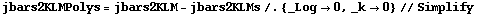 jbars2KLMPolys = jbars2KLM - jbars2KLMs /. {_Log -> 0, _k -> 0} // Simplify