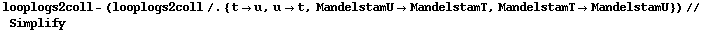 looplogs2coll - (looplogs2coll /. {t -> u, u -> t, MandelstamU -> MandelstamT, MandelstamT -> MandelstamU}) // Simplify