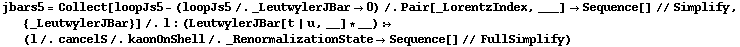jbars5 = Collect[loopJs5 - (loopJs5 /. _LeutwylerJBar -> 0) /. Pair[_LorentzIndex, ___] -> Sequence[] // Simplify, {_LeutwylerJBar}] /. l : (LeutwylerJBar[t | u, __] * __) :> (l /. cancelS /. kaonOnShell /. _RenormalizationState -> Sequence[] // FullSimplify)