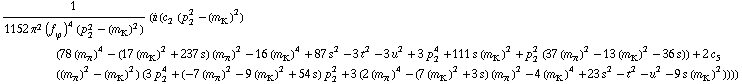 1/(1152 π^2 (f _ ϕ^(�   ))^4 (p _ 2^2 - (m _ K^(�   ))^2)) (i (c _ 2^(  ) (p _ 2^2 - (m _ K^(�   ))^2) (78 (m _ π^(�   ))^4 - (17 (m _ K^(�   ))^2 + 237 s) (m _ π^(�   ))^2 - 16 (m _ K^(�   ))^4 + 87 s^2 - 3 t^2 - 3 u^2 + 3 p _ 2^4 + 111 s (m _ K^(�   ))^2 + p _ 2^2 (37 (m _ π^(�   ))^2 - 13 (m _ K^(�   ))^2 - 36 s)) + 2 c _ 5^(  ) ((m _ π^(�   ))^2 - (m _ K^(�   ))^2) (3 p _ 2^4 + (-7 (m _ π^(�   ))^2 - 9 (m _ K^(�   ))^2 + 54 s) p _ 2^2 + 3 (2 (m _ π^(�   ))^4 - (7 (m _ K^(�   ))^2 + 3 s) (m _ π^(�   ))^2 - 4 (m _ K^(�   ))^4 + 23 s^2 - t^2 - u^2 - 9 s (m _ K^(�   ))^2))))