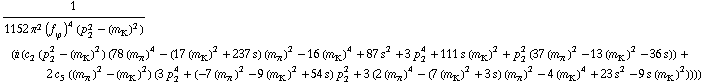 1/(1152 π^2 (f _ ϕ^(�   ))^4 (p _ 2^2 - (m _ K^(�   ))^2)) (i (c _ 2^(  ) (p _ 2^2 - (m _ K^(�   ))^2) (78 (m _ π^(�   ))^4 - (17 (m _ K^(�   ))^2 + 237 s) (m _ π^(�   ))^2 - 16 (m _ K^(�   ))^4 + 87 s^2 + 3 p _ 2^4 + 111 s (m _ K^(�   ))^2 + p _ 2^2 (37 (m _ π^(�   ))^2 - 13 (m _ K^(�   ))^2 - 36 s)) + 2 c _ 5^(  ) ((m _ π^(�   ))^2 - (m _ K^(�   ))^2) (3 p _ 2^4 + (-7 (m _ π^(�   ))^2 - 9 (m _ K^(�   ))^2 + 54 s) p _ 2^2 + 3 (2 (m _ π^(�   ))^4 - (7 (m _ K^(�   ))^2 + 3 s) (m _ π^(�   ))^2 - 4 (m _ K^(�   ))^4 + 23 s^2 - 9 s (m _ K^(�   ))^2))))