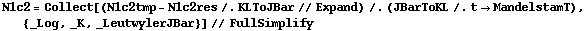 N1c2 = Collect[(N1c2tmp - N1c2res /. KLToJBar // Expand) /. (JBarToKL /. t -> MandelstamT), {_Log, _K, _LeutwylerJBar}] // FullSimplify