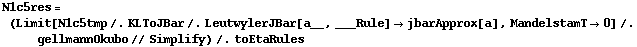 N1c5res = (Limit[N1c5tmp /. KLToJBar /. LeutwylerJBar[a__, ___Rule] -> jbarApprox[a], MandelstamT -> 0] /. gellmannOkubo // Simplify) /. toEtaRules