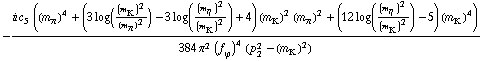 -(i c _ 5^( ) ((m _ π^(ó ))^4 + (3 log((m _ K^(ó ))^2/(m _ π^(ó ))^2) - 3 log((m _ η^(ó ))^2/(m _ K^(ó ))^2) + 4) (m _ K^(ó ))^2 (m _ π^(ó ))^2 + (12 log((m _ η^(ó ))^2/(m _ K^(ó ))^2) - 5) (m _ K^(ó ))^4))/(384 π^2 (f _ ϕ^(ó ))^4 (p _ 2^2 - (m _ K^(ó ))^2))