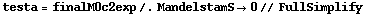 testa = finalM0c2exp /. MandelstamS -> 0 // FullSimplify