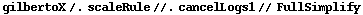 gilbertoX /. scaleRule //. cancelLogs1 // FullSimplify