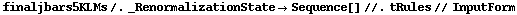 finaljbars5KLMs /. _RenormalizationState -> Sequence[] //. tRules // InputForm