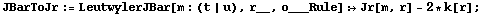JBarToJr := LeutwylerJBar[m : (t | u), r__, o___Rule] :> Jr[m, r] - 2 * k[r] ;