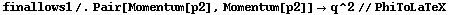 finallows1 /. Pair[Momentum[p2], Momentum[p2]] -> q^2 // PhiToLaTeX