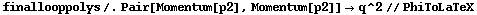 finallooppolys /. Pair[Momentum[p2], Momentum[p2]] -> q^2 // PhiToLaTeX