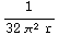 1/(32 π^2 r)