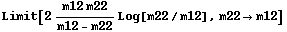 Limit[2 (m12 m22)/(m12 - m22) Log[m22/m12], m22 -> m12]