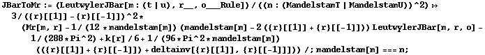 JBarToMr := (LeutwylerJBar[m : (t | u), r__, o___Rule])/((n : (MandelstamT | MandelstamU))^2) :> 3/({r}[[1]] - {r}[[-1]])^2 * (Mr[m, r] - 1/(12 * mandelstam[m]) (mandelstam[m] - 2 ({r}[[1]] + {r}[[-1]])) LeutwylerJBar[m, r, o] - 1/(288 * Pi^2) + k[r]/6 + 1/(96 * Pi^2 * mandelstam[m]) (({r}[[1]] + {r}[[-1]]) + deltainv[{r}[[1]], {r}[[-1]]])) /; mandelstam[m] === n ;