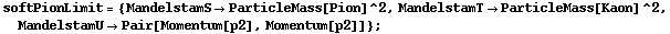 softPionLimit = {MandelstamS -> ParticleMass[Pion]^2, MandelstamT -> ParticleMass[Kaon]^2, MandelstamU -> Pair[Momentum[p2], Momentum[p2]]} ;