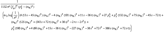 1/(1152 π^2 (f _ ϕ^(�   ))^4 (p _ 2^2 - (m _ K^(�   ))^2)) (i c _ 2^(  ) log(1/μ^2) (4 (13 s - 45 (m _ K^(�   ))^2) (m _ π^(�   ))^4 - 4 (m _ K^(�   ))^2 (101 (m _ K^(�   ))^2 + 11 s - 36 t) (m _ π^(�   ))^2 + 27 p _ 2^6 + p _ 2^4 (132 (m _ π^(�   ))^2 + 75 (m _ K^(�   ))^2 - 45 s - 72 t) + (m _ K^(�   ))^2 (125 (m _ K^(�   ))^4 + (343 s + 72 t) (m _ K^(�   ))^2 + 36 (s^2 - 2 t s - 2 t^2)) + p _ 2^2 (180 (m _ π^(�   ))^4 + 4 (68 (m _ K^(�   ))^2 + 15 s - 36 t) (m _ π^(�   ))^2 - 227 (m _ K^(�   ))^4 - 36 s^2 + 72 t^2 - 366 s (m _ K^(�   ))^2 + 72 s t)))