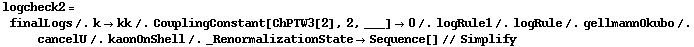 logcheck2 = finalLogs /. k -> kk /. CouplingConstant[ChPTW3[2], 2, ___] -> 0 /. logRule1 /. logRule /. gellmannOkubo /. cancelU /. kaonOnShell /. _RenormalizationState -> Sequence[] // Simplify