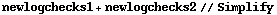 newlogchecks1 + newlogchecks2 // Simplify