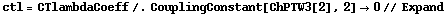 ctl = CTlambdaCoeff /. CouplingConstant[ChPTW3[2], 2] -> 0 // Expand