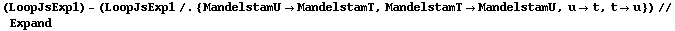 (LoopJsExp1) - (LoopJsExp1 /. {MandelstamU -> MandelstamT, MandelstamT -> MandelstamU, u -> t, t -> u}) // Expand
