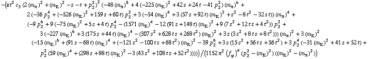-(i t^2 c _ 5^(  ) (2 (m _ π^(�   ))^2 + (m _ K^(�   ))^2 - s - t + p _ 2^2)^2 (-48 (m _ π^(�   ))^8 + 4 (-225 (m _ K^(�   ))^2 + 42 s + 24 t - 41 p _ 2^2) (m _ π^(�   ))^6 + 2 (-36 p _ 2^4 + (-526 (m _ K^(�   ))^2 + 159 s + 60 t) p _ 2^2 + 3 (-54 (m _ K^(�   ))^4 + 3 (57 s + 92 t) (m _ K^(�   ))^2 + s^2 - 8 t^2 - 32 s t)) (m _ π^(�   ))^4 + (-9 p _ 2^6 + 9 (-75 (m _ K^(�   ))^2 + 5 s + 4 t) p _ 2^4 - (1571 (m _ K^(�   ))^4 - 12 (91 s + 148 t) (m _ K^(�   ))^2 + 9 (7 s^2 + 12 t s + 4 t^2)) p _ 2^2 + 3 (-227 (m _ K^(�   ))^6 + 3 (175 s + 44 t) (m _ K^(�   ))^4 - (307 s^2 + 628 t s + 268 t^2) (m _ K^(�   ))^2 + 3 s (3 s^2 + 8 t s + 8 t^2))) (m _ π^(�   ))^2 + 3 (m _ K^(�   ))^2 (-15 (m _ K^(�   ))^6 + (91 s - 68 t) (m _ K^(�   ))^4 + (-121 s^2 - 100 t s + 68 t^2) (m _ K^(�   ))^2 - 39 p _ 2^6 + 3 s (15 s^2 + 56 t s + 56 t^2) + 3 p _ 2^4 (-31 (m _ K^(�   ))^2 + 41 s + 52 t) + p _ 2^2 (59 (m _ K^(�   ))^4 + (298 s + 88 t) (m _ K^(�   ))^2 - 3 (43 s^2 + 108 t s + 52 t^2)))))/(1152 π^2 (f _ ϕ^(�   ))^4 (p _ 2^2 - (m _ K^(�   ))^2) ((m _ K^(�   ))^2 - (m _ π^(�   ))^2))