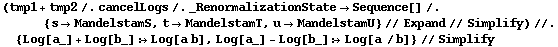 (tmp1 + tmp2 /. cancelLogs /. _RenormalizationState -> Sequence[] /. {s -> MandelstamS, t -> MandelstamT, u -> MandelstamU} // Expand // Simplify) //. {Log[a_] + Log[b_] :> Log[a b], Log[a_] - Log[b_] :> Log[a /b]} // Simplify