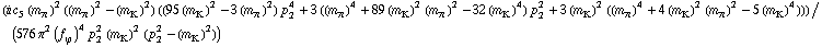 (i c _ 5^(  ) (m _ π^(�   ))^2 ((m _ π^(�   ))^2 - (m _ K^(�   ))^2) ((95 (m _ K^(�   ))^2 - 3 (m _ π^(�   ))^2) p _ 2^4 + 3 ((m _ π^(�   ))^4 + 89 (m _ K^(�   ))^2 (m _ π^(�   ))^2 - 32 (m _ K^(�   ))^4) p _ 2^2 + 3 (m _ K^(�   ))^2 ((m _ π^(�   ))^4 + 4 (m _ K^(�   ))^2 (m _ π^(�   ))^2 - 5 (m _ K^(�   ))^4)))/(576 π^2 (f _ ϕ^(�   ))^4 p _ 2^2 (m _ K^(�   ))^2 (p _ 2^2 - (m _ K^(�   ))^2))