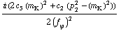 (i (2 c _ 5^(  ) (m _ K^(�   ))^2 + c _ 2^(  ) (p _ 2^2 - (m _ K^(�   ))^2)))/(2 (f _ ϕ^(�   ))^2)