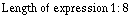 Length of expression   1  :   8