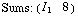 Sums:   ( I       )            1   8