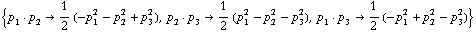 {p _ 1  &middot;  p _ 2 -> 1/2 (-p _ 1^2 - p _ 2^2 + p _ 3^2), p _ 2  &middot;  p _ 3 -> 1/2 (p _ 1^2 - p _ 2^2 - p _ 3^2), p _ 1  &middot;  p _ 3 -> 1/2 (-p _ 1^2 + p _ 2^2 - p _ 3^2)}
