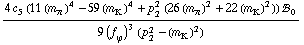 (4 c _ 5^(  ) (11 (m _ π^(�   ))^4 - 59 (m _ K^(�   ))^4 + p _ 2^2 (26 (m _ π^(�   ))^2 + 22 (m _ K^(�   ))^2)) !, _ 0^(  ))/(9 (f _ ϕ^(�   ))^3 (p _ 2^2 - (m _ K^(�   ))^2))