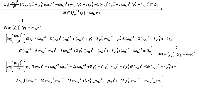 -(log((m _ K^(�   ))^2/μ^2) (6 c _ 5^(  ) (p _ 2^2 + p _ 3^2) ((m _ π^(�   ))^2 - (m _ K^(�   ))^2) + c _ 2^(  ) (p _ 2^4 - 3 (p _ 3^2 - 2 (m _ K^(�   ))^2) p _ 2^2 + 3 (m _ K^(�   ))^2 (p _ 3^2 - (m _ K^(�   ))^2))) !, _ 0^(  ))/(16 π^2 (f _ ϕ^(�   ))^3 (p _ 2^2 - (m _ K^(�   ))^2)) + 1/(32 π^2 (f _ ϕ^(�   ))^3 (p _ 2^2 - (m _ K^(�   ))^2)) (log((m _ π^(�   ))^2/μ^2) (3 c _ 2^(  ) (4 (m _ π^(�   ))^4 - 8 (m _ K^(�   ))^2 (m _ π^(�   ))^2 + (m _ K^(�   ))^4 + p _ 2^4 + 3 p _ 3^2 (m _ K^(�   ))^2 + p _ 2^2 (8 (m _ π^(�   ))^2 - 2 (m _ K^(�   ))^2 - 3 p _ 3^2)) - 2 c _ 5^(  ) (7 (m _ π^(�   ))^4 - 6 (m _ K^(�   ))^2 (m _ π^(�   ))^2 + 3 (m _ K^(�   ))^4 + 3 p _ 2^2 ((m _ π^(�   ))^2 - (m _ K^(�   ))^2) + 3 p _ 3^2 ((m _ π^(�   ))^2 - (m _ K^(�   ))^2))) !, _ 0^(  )) - 1/(288 π^2 (f _ ϕ^(�   ))^3 (p _ 2^2 - (m _ K^(�   ))^2)) (log((m _ η^(�   ))^2/μ^2) (c _ 2^(  ) (4 (m _ π^(�   ))^4 - 8 (m _ K^(�   ))^2 (m _ π^(�   ))^2 - 23 (m _ K^(�   ))^4 + 9 p _ 2^4 + 27 p _ 3^2 (m _ K^(�   ))^2 - 3 p _ 2^2 (8 (m _ π^(�   ))^2 - 26 (m _ K^(�   ))^2 + 9 p _ 3^2)) + 2 c _ 5^(  ) (11 (m _ π^(�   ))^4 - 70 (m _ K^(�   ))^2 (m _ π^(�   ))^2 + 23 (m _ K^(�   ))^4 + 3 p _ 2^2 ((m _ π^(�   ))^2 - (m _ K^(�   ))^2) + 27 p _ 3^2 ((m _ π^(�   ))^2 - (m _ K^(�   ))^2))) !, _ 0^(  ))