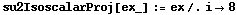 su2IsoscalarProj[ex_] := ex /. i -> 8