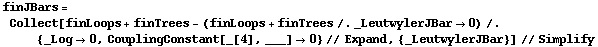 finJBars = Collect[finLoops + finTrees - (finLoops + finTrees /. _LeutwylerJBar -> 0) /. {_Log -> 0, CouplingConstant[_[4], ___] -> 0} // Expand, {_LeutwylerJBar}] // Simplify