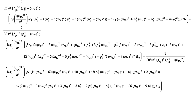 -1/(32 π^2 (f _ ϕ^(�   ))^3 (p _ 2^2 - (m _ K^(�   ))^2)) (log((m _ K^(�   ))^2/μ^2) (c _ 2^(  ) (p _ 2^4 - 3 (p _ 3^2 - 2 (m _ K^(�   ))^2) p _ 2^2 + 3 (m _ K^(�   ))^2 (p _ 3^2 - (m _ K^(�   ))^2)) + 6 c _ 5^(  ) (-(m _ K^(�   ))^4 + p _ 2^2 (m _ π^(�   ))^2 + p _ 3^2 ((m _ π^(�   ))^2 - (m _ K^(�   ))^2))) !, _ 0^(  )) + 1/(32 π^2 (f _ ϕ^(�   ))^3 (p _ 2^2 - (m _ K^(�   ))^2)) (log((m _ π^(�   ))^2/μ^2) (3 c _ 2^(  ) (2 (m _ π^(�   ))^4 - 8 (m _ K^(�   ))^2 (m _ π^(�   ))^2 + (m _ K^(�   ))^4 + p _ 2^4 + 3 p _ 3^2 (m _ K^(�   ))^2 + p _ 2^2 (8 (m _ π^(�   ))^2 - 2 (m _ K^(�   ))^2 - 3 p _ 3^2)) + c _ 5^(  ) (-7 (m _ π^(�   ))^4 + 12 (m _ K^(�   ))^2 (m _ π^(�   ))^2 - 6 (m _ K^(�   ))^4 - 6 p _ 3^2 ((m _ π^(�   ))^2 - (m _ K^(�   ))^2) + p _ 2^2 (6 (m _ K^(�   ))^2 - 9 (m _ π^(�   ))^2))) !, _ 0^(  )) - 1/(288 π^2 (f _ ϕ^(�   ))^3 (p _ 2^2 - (m _ K^(�   ))^2)) (log((m _ η^(�   ))^2/μ^2) (c _ 5^(  ) (11 (m _ π^(�   ))^4 - 60 (m _ K^(�   ))^2 (m _ π^(�   ))^2 + 10 (m _ K^(�   ))^4 + 18 p _ 3^2 ((m _ π^(�   ))^2 - (m _ K^(�   ))^2) + p _ 2^2 ((m _ π^(�   ))^2 + 2 (m _ K^(�   ))^2)) + c _ 2^(  ) (2 (m _ π^(�   ))^4 - 8 (m _ K^(�   ))^2 (m _ π^(�   ))^2 + 3 (m _ K^(�   ))^4 + 3 p _ 2^4 + 9 p _ 3^2 (m _ K^(�   ))^2 + p _ 2^2 (-8 (m _ π^(�   ))^2 + 26 (m _ K^(�   ))^2 - 9 p _ 3^2))) !, _ 0^(  ))