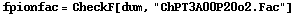 fpionfac = CheckF[dum, "ChPT3A00P20o2.Fac"]