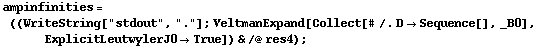 ampinfinities = ((WriteString["stdout", "."] ; VeltmanExpand[Collect[# /. D -> Sequence[], _B0], ExplicitLeutwylerJ0 -> True]) & /@ res4) ;