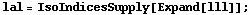 lal = IsoIndicesSupply[Expand[lll]] ;