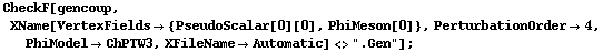 CheckF[gencoup, XName[VertexFields -> {PseudoScalar[0][0], PhiMeson[0]}, PerturbationOrder -> 4, PhiModel -> ChPTW3, XFileName -> Automatic] <> ".Gen"] ;