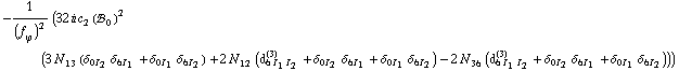 -1/(f _ ϕ^(�   ))^2 (32 i c _ 2^(  ) (!, _ 0^(  ))^2 (3 N _ 13^(  ) (δ _ (0  I _ 2) δ _ (6  I _ 1) + δ _ (0  I _ 1) δ _ (6  I _ 2)) + 2 N _ 12^(  ) (d _ (6 I _ 1 I _ 2)^(3) + δ _ (0  I _ 2) δ _ (6  I _ 1) + δ _ (0  I _ 1) δ _ (6  I _ 2)) - 2 N _ 36^(  ) (d _ (6 I _ 1 I _ 2)^(3) + δ _ (0  I _ 2) δ _ (6  I _ 1) + δ _ (0  I _ 1) δ _ (6  I _ 2))))