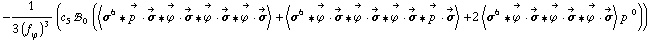 -1/(3 (f _ ϕ^(�   ))^3) (c _ 5^(  ) !, _ 0^(  ) (< σ^6 '6 Overscript[p^( ), ->] &middot; Overscript[σ, ->] '6 Overscript[ϕ^( ), ->] &middot; Overscript[σ, ->] '6 Overscript[ϕ^( ), ->] &middot; Overscript[σ, ->] '6 Overscript[ϕ^( ), ->] &middot; Overscript[σ, ->] > + < σ^6 '6 Overscript[ϕ^( ), ->] &middot; Overscript[σ, ->] '6 Overscript[ϕ^( ), ->] &middot; Overscript[σ, ->] '6 Overscript[ϕ^( ), ->] &middot; Overscript[σ, ->] '6 Overscript[p^( ), ->] &middot; Overscript[σ, ->] > + 2 < σ^6 '6 Overscript[ϕ^( ), ->] &middot; Overscript[σ, ->] '6 Overscript[ϕ^( ), ->] &middot; Overscript[σ, ->] '6 Overscript[ϕ^( ), ->] &middot; Overscript[σ, ->] > p^( )^0))
