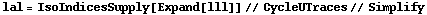 lal = IsoIndicesSupply[Expand[lll]] // CycleUTraces // Simplify